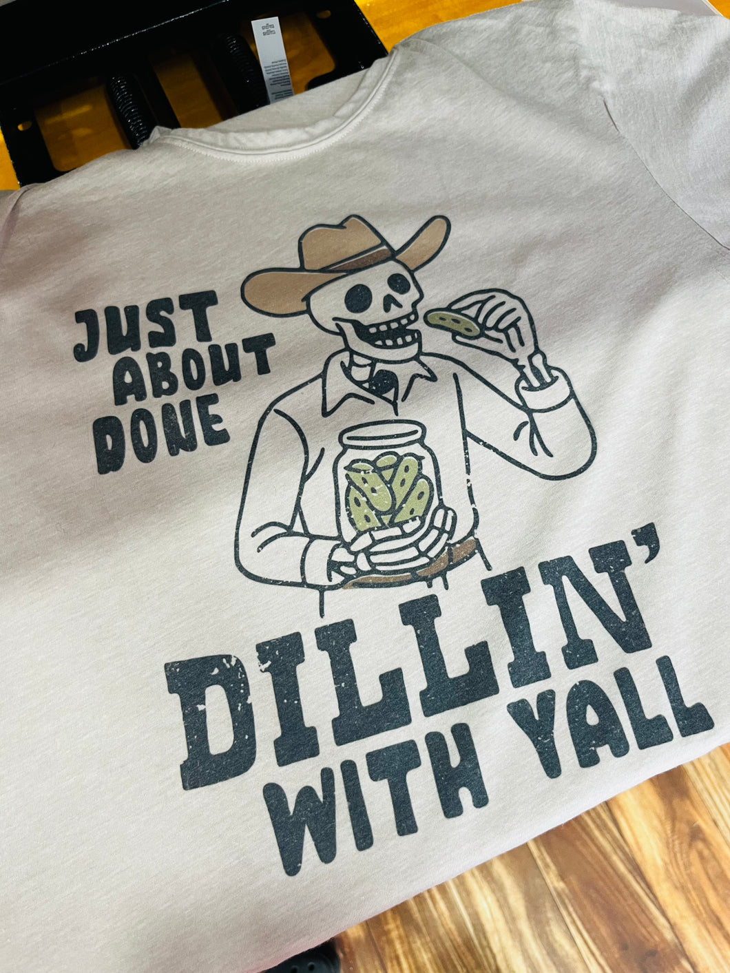 Done Dillin’ With Yall Tee