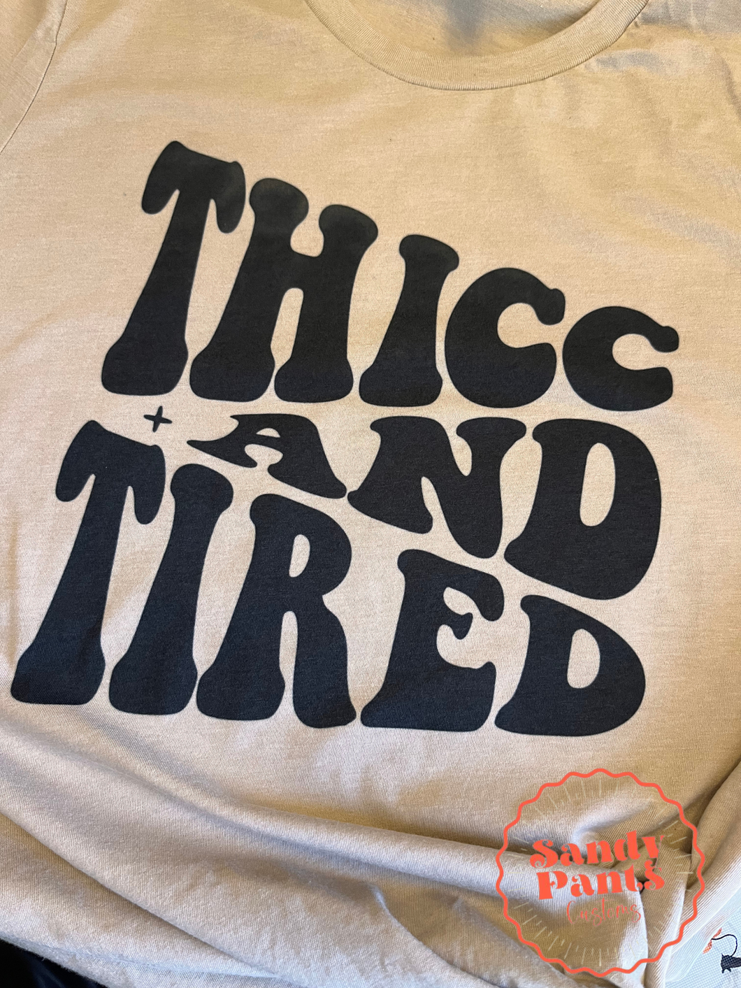 Thicc And Tired Tee